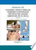 libro Manual De Vendajes, Yesos Y Férulas. Vendajes Funcionales. Técnicas Del Masaje. Ejercicios En El Agua.